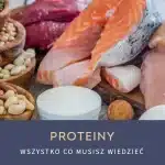 Proteiny - Co To i Co Dają dla Organizmu